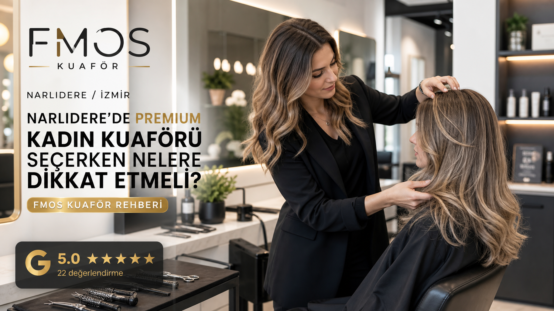 Narlıdere’de Premium Kadın Kuaförü Seçerken Nelere Dikkat Etmeli? (FMOS KUAFÖR Rehberi)